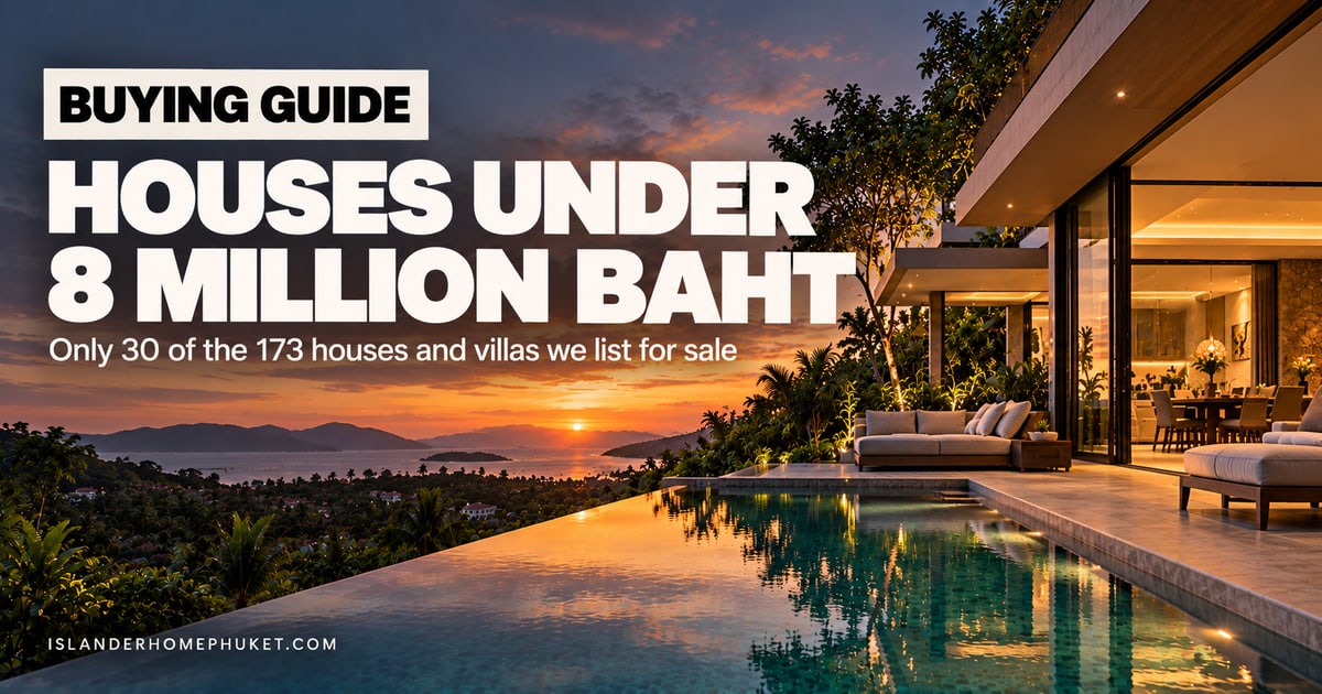 Houses for Sale in Phuket Under ฿8 Million: What the Budget Buys